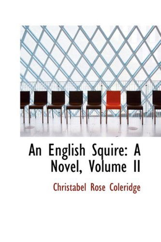Cover for Christabel Rose Coleridge · An English Squire: a Novel, Volume II (Hardcover Book) (2009)