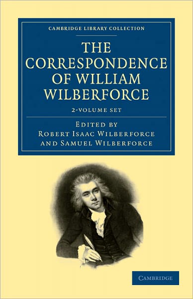 Cover for William Wilberforce · The Correspondence of William Wilberforce 2 Volume Set - Cambridge Library Collection - Slavery and Abolition (Book pack) (2011)