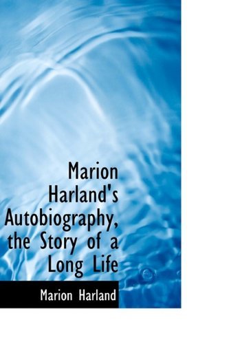 Marion Harland's Autobiography, the Story of a Long Life - Marion Harland - Books - BiblioLife - 9781113623133 - September 20, 2009