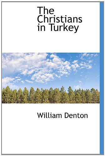 Cover for William Denton · The Christians in Turkey (Hardcover Book) (2009)