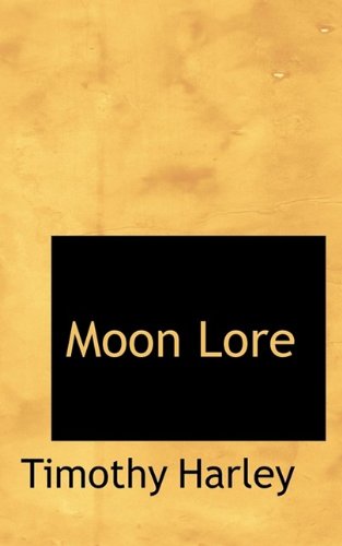 Moon Lore - Timothy Harley - Books - BiblioLife - 9781116891133 - November 3, 2009