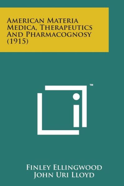 Cover for Finley Ellingwood · American Materia Medica, Therapeutics and Pharmacognosy (1915) (Paperback Bog) (2014)