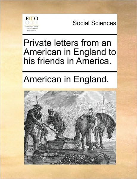 Cover for In England American in England · Private Letters from an American in England to His Friends in America. (Taschenbuch) (2010)