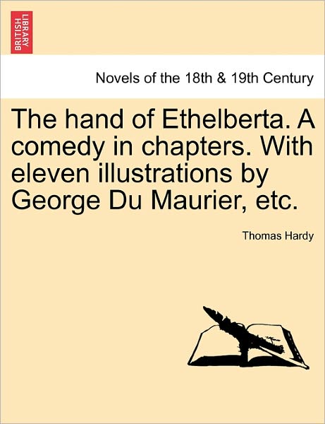 Cover for Hardy, Thomas, Defendant · The Hand of Ethelberta. a Comedy in Chapters. with Eleven Illustrations by George Du Maurier, Etc. (Paperback Book) (2011)