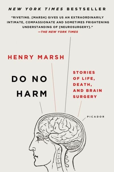 Do No Harm: Stories of Life, Death, and Brain Surgery - Henry Marsh - Bøker - Picador - 9781250090133 - 7. juni 2016