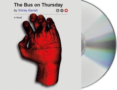 Cover for Shirley Barrett · The Bus on Thursday : A Novel (CD) (2018)