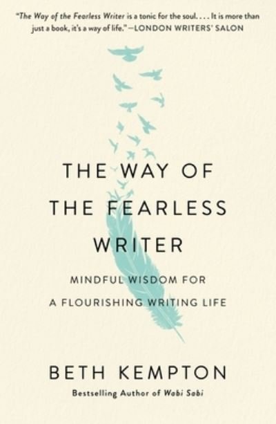 Cover for Beth Kempton · The Way of the Fearless Writer: Mindful Wisdom for a Flourishing Writing Life (Paperback Book) (2023)