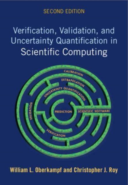 Cover for Oberkampf, William L. (W. L. Oberkampf Consulting) · Verification, Validation, and Uncertainty Quantification in Scientific Computing (Hardcover Book) [2 Revised edition] (2024)