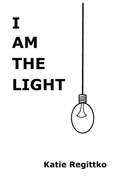Cover for Kt · I Am the Light (Paperback Book) (2017)