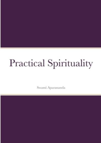 Cover for Swami Aparananda · Practical Spirituality (Bog) (2022)