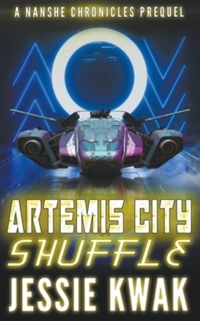 Cover for Jessie Kwak · Artemis City Shuffle - The Nanshe Chronicles (Pocketbok) (2022)