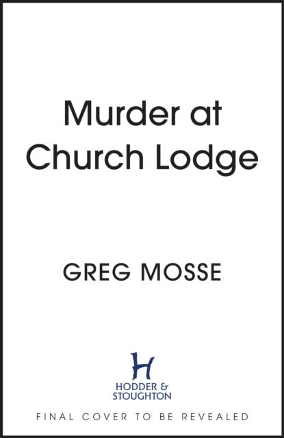 Cover for Greg Mosse · Murder at Church Lodge: A completely gripping British cozy mystery - A Maisie Cooper Mystery (Paperback Book) (2023)