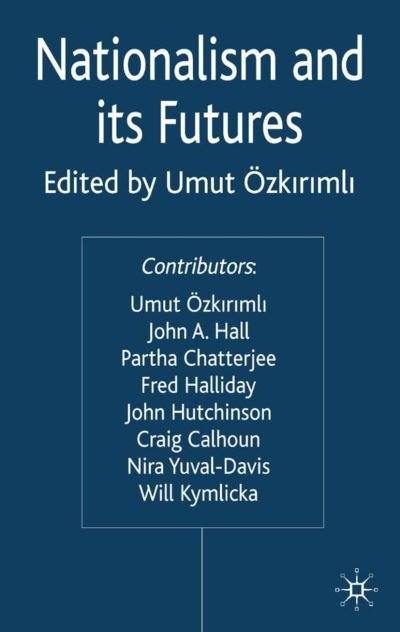 Cover for Umut Ozkirimli · Nationalism and its Futures (Hardcover bog) [2003 edition] (2003)