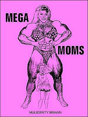 Cover for Muliebrity Brawn · Mega Moms (Pocketbok) (2004)