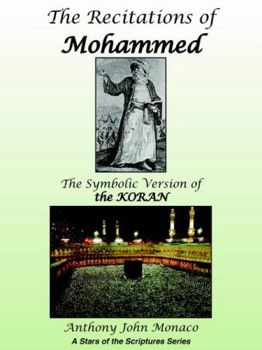 Cover for Anthony John Monaco · The Recitations of Mohammed: the Symbolic Version of the Koran (Paperback Book) (2004)