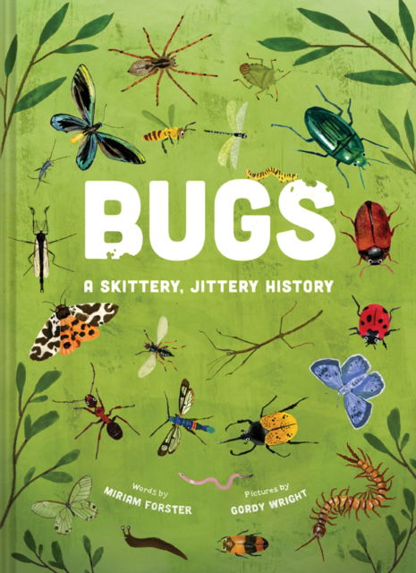 Cover for Miriam Forster · Bugs: A Skittery, Jittery History (Hardcover bog) (2024)