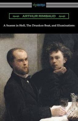 Cover for Arthur Rimbaud · A Season in Hell, the Drunken Boat, and Illuminations (Pocketbok) (2019)