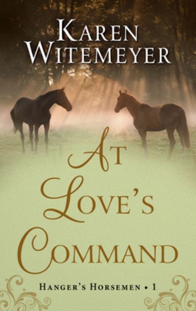 Cover for Karen Witemeyer · At Love's Command (Hardcover Book) (2020)