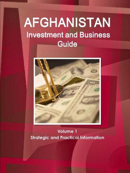 Cover for Inc Ibp · Afghanistan Investment and Business Guide Volume 1 Strategic and Practical Information (Pocketbok) (2018)