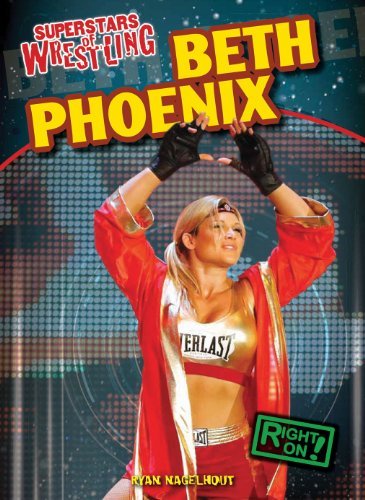 Beth Phoenix (Superstars of Wrestling) - Ryan Nagelhout - Livres - Gareth Stevens Publishing - 9781433985133 - 16 janvier 2013