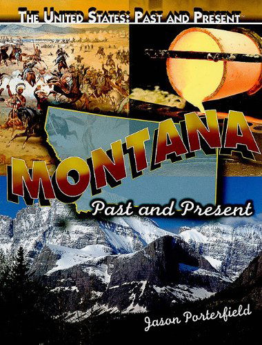 Cover for Jason Porterfield · Montana: Past and Present (United States: Past &amp; Present) (Paperback Book) (2010)