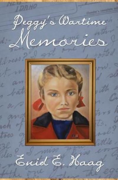 Cover for Enid E Haag · Peggy's Wartime Memories (Pocketbok) (2009)