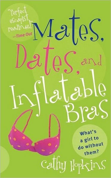 Mates, Dates, and Inflatable Bras - Cathy Hopkins - Books - Simon Pulse - 9781442431133 - March 8, 2011
