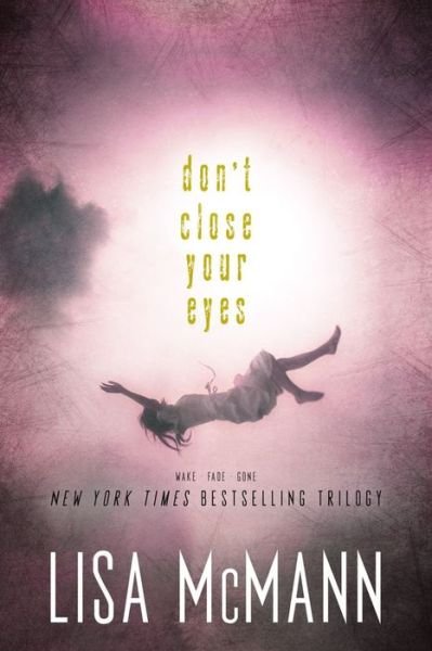 Cover for Lisa Mcmann · Don't Close Your Eyes: Wake; Fade; Gone (Paperback Book) (2013)