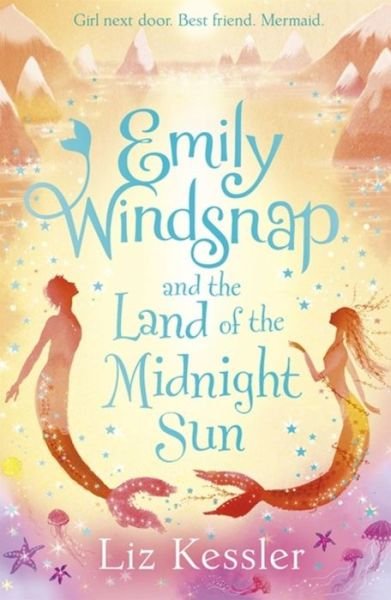 Emily Windsnap and the Land of the Midnight Sun: Book 5 - Emily Windsnap - Liz Kessler - Books - Hachette Children's Group - 9781444015133 - August 6, 2015