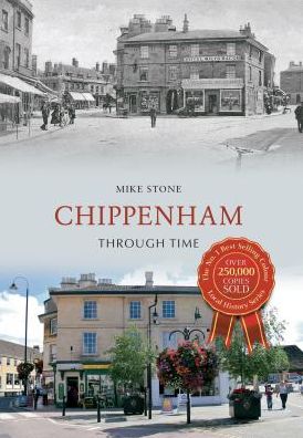 Chippenham Through Time - Through Time - Mike Stone - Books - Amberley Publishing - 9781445609133 - November 15, 2012