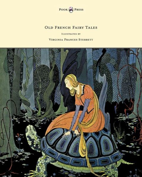 Cover for Comtesse De Segur · Old French Fairy Tales - Illustrated by Virginia Frances Sterrett (Paperback Book) (2012)