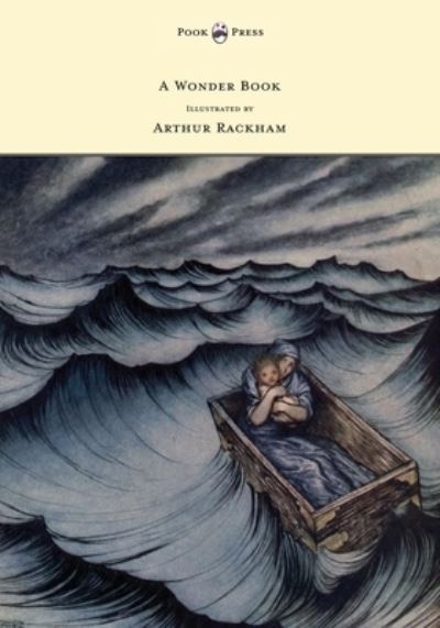 A Wonder Book - Illustrated by Arthur Rackham - Nathaniel Hawthorne - Books - Read Books - 9781447478133 - February 27, 2013