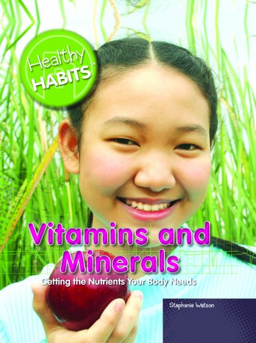 Cover for Stephanie Watson · Vitamins and Minerals: Getting the Nutrients Your Body Needs (Healthy Habits) (Paperback Book) (2010)