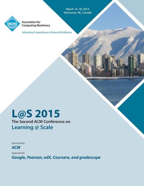 L@S 2015 2nd ACM Conference on Learning @ Scale - L@s 15 Conference Committee - Books - ACM - 9781450335133 - March 3, 2015