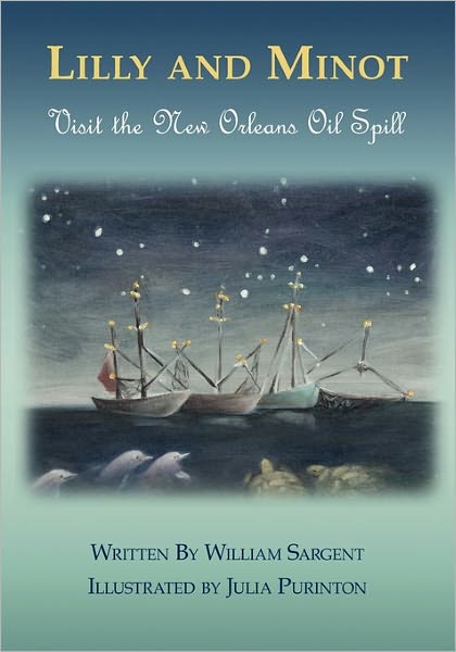 Cover for William Sargent · Lilly and Minot: Visit the New Orleans Oil Spill (Pocketbok) (2010)