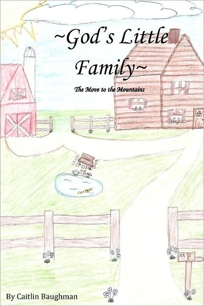 Cover for Caitlin Baughman · God's Little Family ~the Move to the Mountains (Paperback Book) (2011)