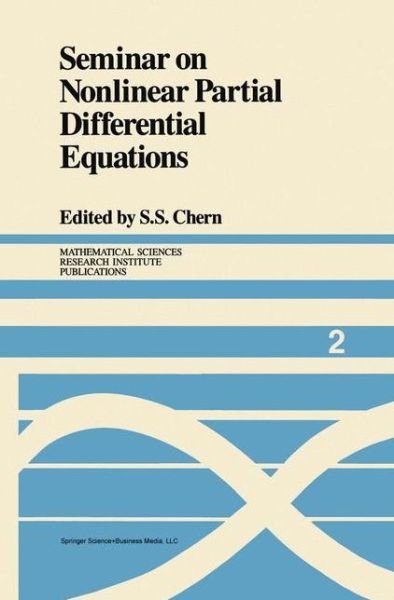 Cover for S S Chern · Seminar on Nonlinear Partial Differential Equations - Mathematical Sciences Research Institute Publications (Paperback Book) [Softcover reprint of the original 1st ed. 1984 edition] (2012)
