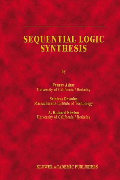 Cover for Pranav Ashar · Sequential Logic Synthesis - The Springer International Series in Engineering and Computer Science (Paperback Book) [Softcover reprint of the original 1st ed. 1992 edition] (2012)