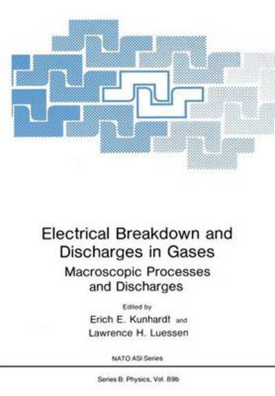 Erich E Kunhardt · Electrical Breakdown and Discharges in Gases: Part B Macroscopic Processes and Discharges - NATO Science Series B (Paperback Bog) [Softcover reprint of the original 1st ed. 1983 edition] (2012)