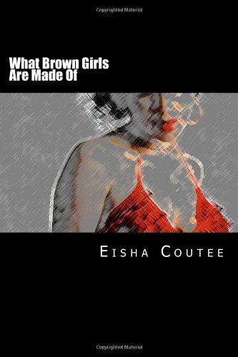 Cover for Eisha Coutee · What Brown Girls Are Made of (Paperback Book) (2014)