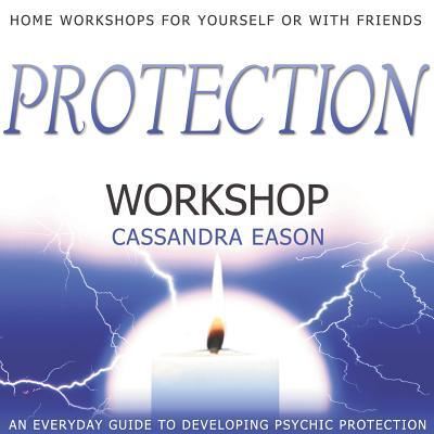 Protection Workshop - Cassandra Eason - Music - Paradise Music and Media, Inc. and Black - 9781470883133 - April 1, 2013