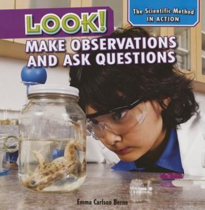 Cover for Emma Carlson Berne · Look! make observations and ask questions (Book) [First edition. edition] (2014)