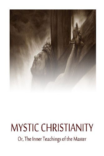 Cover for Yogi Ramacharaka · Mystic Christianity Or,the Inner Teachings of the Master (Paperback Book) (2012)