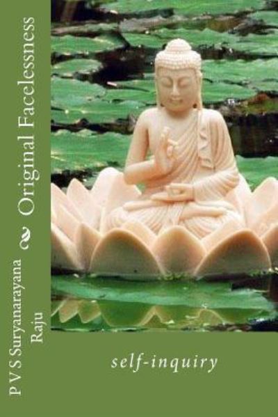 Cover for Mr P V S Suryanarayana Raju Raju · Original Facelessness: Self-inquiry (Paperback Book) (2013)