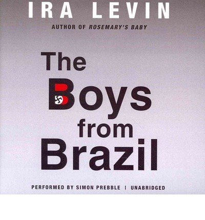 Cover for Ira Levin · The Boys from Brazil (Lydbok (CD)) [Unabridged edition] (2014)