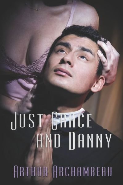 Cover for Arthur Archambeau · Just Grace and Danny (Paperback Book) (2021)