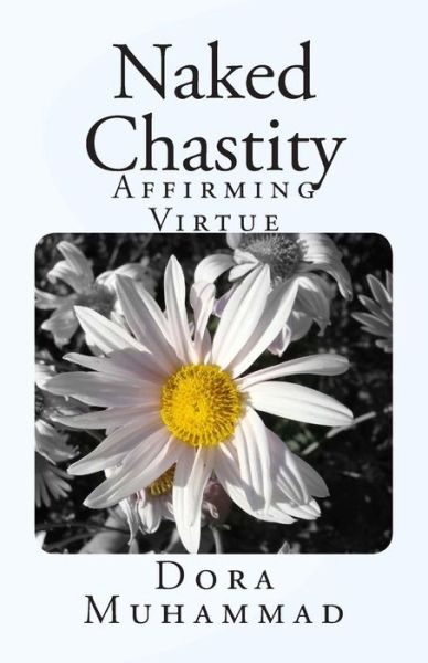 Cover for Dora Muhammad · Naked Chastity: Affirming Virtue (Paperback Book) (2014)