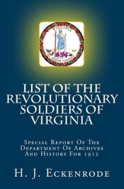 Cover for H J Eckenrode · List Of The Revolutionary Soldiers Of Virginia (Taschenbuch) (2013)