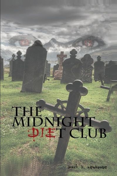 Cover for Mark H Newhouse · The Midnight Diet Club (Paperback Book) (2013)