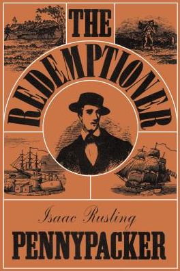 The Redemptioner - Isaac Rusling Pennypacker - Books - Rowman & Littlefield - 9781493033133 - December 1, 2017